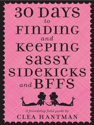 cover image of 30 Days to Finding and Keeping Sassy Sidekicks and BFFs